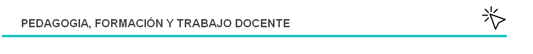 PEDAGOGIA, FORMACIÓN Y TRABAJO DOCENTE